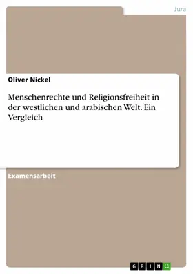 Nickel |  Menschenrechte und Religionsfreiheit in der westlichen und arabischen Welt. Ein Vergleich | eBook | Sack Fachmedien