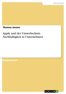 Jansen |  Apple und der Umweltschutz. Nachhaltigkeit in Unternehmen | Buch |  Sack Fachmedien