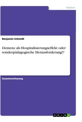 Schmidt |  Demenz als Hospitalisierungseffekt oder sonderpädagogische Herausforderung!? | Buch |  Sack Fachmedien