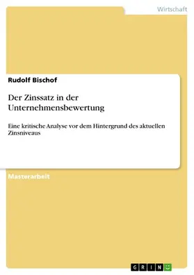 Bischof |  Der Zinssatz in der Unternehmensbewertung | eBook | Sack Fachmedien
