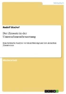 Bischof |  Der Zinssatz in der Unternehmensbewertung | Buch |  Sack Fachmedien