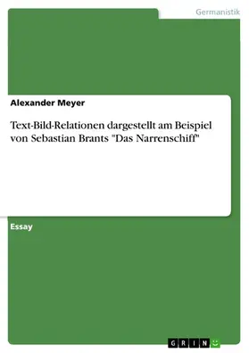 Meyer |  Text-Bild-Relationen dargestellt am Beispiel von Sebastian Brants "Das Narrenschiff" | eBook | Sack Fachmedien