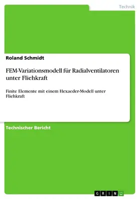 Schmidt |  FEM-Variationsmodell für Radialventilatoren unter Fliehkraft | eBook | Sack Fachmedien