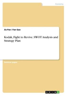 Pan / Gao |  Kodak, Fight to Revive. SWOT Analysis and Strategy Plan | Buch |  Sack Fachmedien