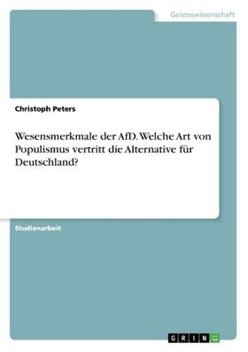 Peters |  Wesensmerkmale der AfD. Welche Art von Populismus vertritt die Alternative für Deutschland? | Buch |  Sack Fachmedien