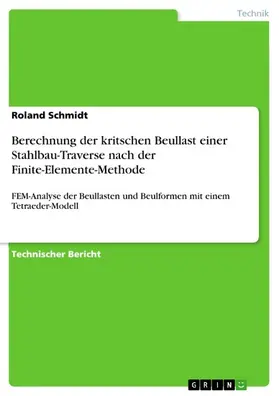 Schmidt |  Berechnung der kritschen Beullast einer Stahlbau-Traverse nach der Finite-Elemente-Methode | eBook | Sack Fachmedien