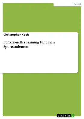 Koch |  Funktionelles Training für einen Sportstudenten | eBook | Sack Fachmedien