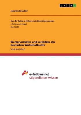 Krautter |  Wertgrundsätze und Leitbilder der deutschen Wirtschaftselite | Buch |  Sack Fachmedien