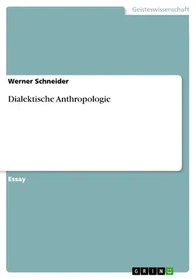 Schneider |  Dialektische Anthropologie | eBook | Sack Fachmedien