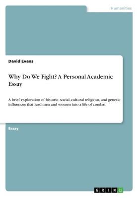 Evans | Why Do We Fight? A Personal Academic Essay | Buch | 978-3-668-35502-6 | www2.sack.de