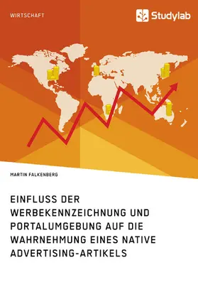 Falkenberg |  Einfluss der Werbekennzeichnung und Portalumgebung auf die Wahrnehmung eines Native Advertising-Artikels | eBook | Sack Fachmedien