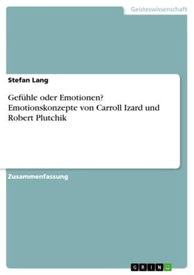 Lang |  Gefühle oder Emotionen? Emotionskonzepte von Carroll Izard und Robert Plutchik | Buch |  Sack Fachmedien