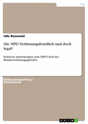 Rosowski |  Die NPD. Verfassungsfeindlich und doch legal? | eBook | Sack Fachmedien