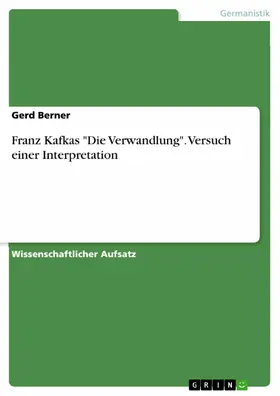 Berner |  Franz Kafkas "Die Verwandlung". Versuch einer Interpretation | eBook | Sack Fachmedien