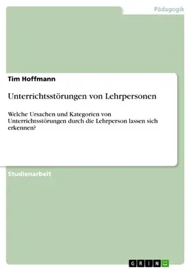 Hoffmann |  Unterrichtsstörungen von Lehrpersonen | eBook | Sack Fachmedien