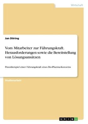 Döring |  Vom Mitarbeiter zur Führungskraft. Herausforderungen sowie die Bereitstellung von Lösungsansätzen | Buch |  Sack Fachmedien