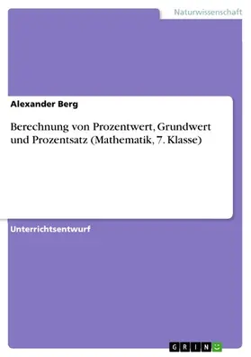 Berg |  Berechnung von Prozentwert, Grundwert und Prozentsatz (Mathematik, 7. Klasse) | eBook | Sack Fachmedien