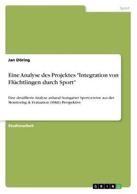 Döring |  Eine Analyse des Projektes "Integration von Flüchtlingen durch Sport" | Buch |  Sack Fachmedien