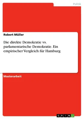 Müller |  Die direkte Demokratie vs. parlamentarische Demokratie. Ein empirischer Vergleich für Hamburg | eBook | Sack Fachmedien