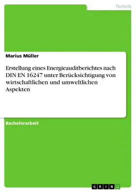 Müller |  Erstellung eines Energieauditberichtes nach DIN EN 16247 unter Berücksichtigung von wirtschaftlichen und umweltlichen Aspekten | eBook | Sack Fachmedien