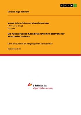 Hoffmann |  Die rückwirkende Kausalität und ihre Relevanz für Newcombs Problem | Buch |  Sack Fachmedien
