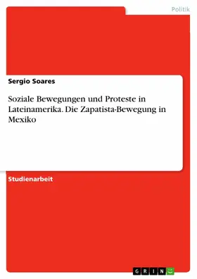 Soares |  Soziale Bewegungen und Proteste in Lateinamerika. Die Zapatista-Bewegung in Mexiko | eBook | Sack Fachmedien