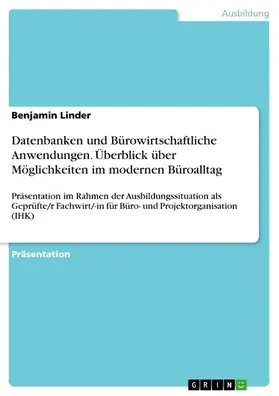 Linder |  Datenbanken und Bürowirtschaftliche Anwendungen. Überblick über Möglichkeiten im modernen Büroalltag | eBook | Sack Fachmedien