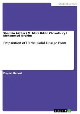 Akhter / Chowdhury / Ibrahim |  Preparation of Herbal Solid Dosage Form | eBook | Sack Fachmedien