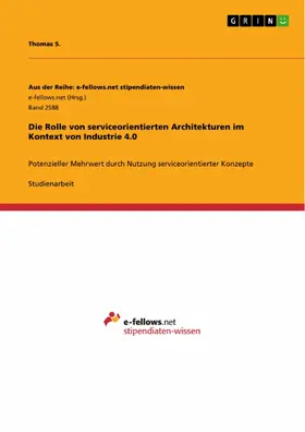 S. |  Die Rolle von serviceorientierten Architekturen im Kontext von Industrie 4.0 | eBook | Sack Fachmedien