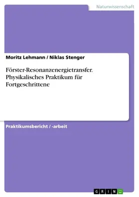 Lehmann / Stenger |  Förster-Resonanzenergietransfer. Physikalisches Praktikum für Fortgeschrittene | eBook | Sack Fachmedien