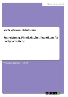 Lehmann / Stenger |  Supraleitung. Physikalisches Praktikum für Fortgeschrittene | Buch |  Sack Fachmedien