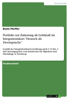 Pfeiffer |  Portfolio zur Zulassung als Lehrkraft im Integrationskurs "Deutsch als Zweitsprache" | eBook | Sack Fachmedien