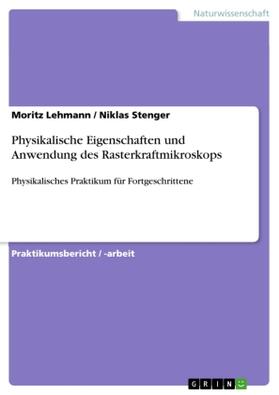 Lehmann / Stenger |  Physikalische Eigenschaften und Anwendung des Rasterkraftmikroskops | Buch |  Sack Fachmedien