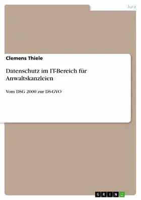 Thiele |  Datenschutz im IT-Bereich für Anwaltskanzleien | eBook | Sack Fachmedien