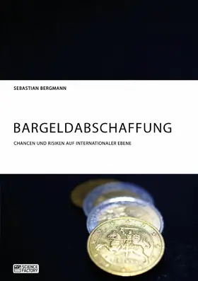 Bergmann |  Bargeldabschaffung. Chancen und Risiken auf internationaler Ebene | eBook | Sack Fachmedien