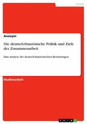 Sauer / Weitkamp / Wiedemann |  Die deutsch-französische Politik und Ziele der Zusammenarbeit | eBook | Sack Fachmedien