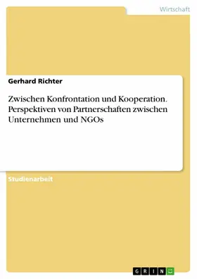 Richter |  Zwischen Konfrontation und Kooperation. Perspektiven von Partnerschaften zwischen Unternehmen und NGOs | eBook | Sack Fachmedien