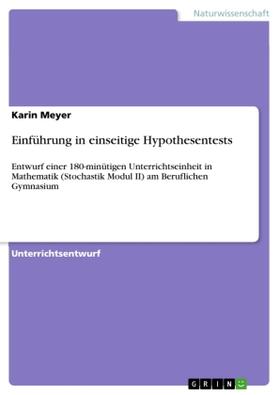 Meyer | Einführung in einseitige Hypothesentests | Buch | 978-3-668-63001-7 | sack.de