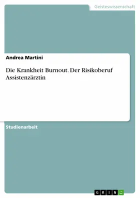 Martini |  Die Krankheit Burnout. Der Risikoberuf Assistenzärztin | eBook | Sack Fachmedien