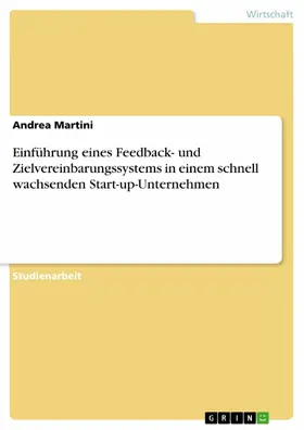 Martini |  Einführung eines Feedback- und Zielvereinbarungssystems in einem schnell wachsenden Start-up-Unternehmen | eBook | Sack Fachmedien