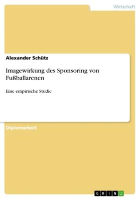 Schütz |  Imagewirkung des Sponsoring von Fußballarenen | Buch |  Sack Fachmedien