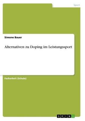 Bauer |  Alternativen zu Doping im Leistungssport | Buch |  Sack Fachmedien