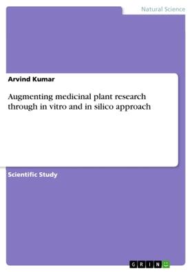 Kumar |  Augmenting medicinal plant research through in vitro and in silico approach | Buch |  Sack Fachmedien