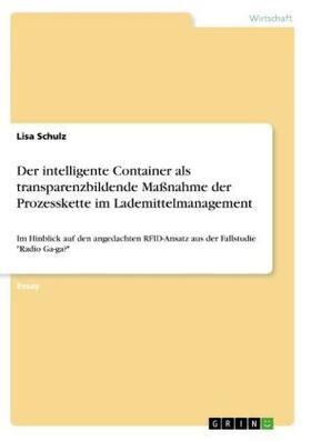 Schulz |  Der intelligente Container als transparenzbildende Maßnahme der Prozesskette im Lademittelmanagement | Buch |  Sack Fachmedien