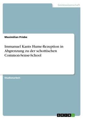Priebe |  Immanuel Kants Hume-Rezeption in Abgrenzung zu der schottischen Common-Sense-School | Buch |  Sack Fachmedien