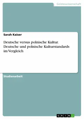 Kaiser |  Deutsche versus polnische Kultur. Deutsche und polnische Kulturstandards im Vergleich | eBook | Sack Fachmedien