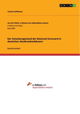 Hoffmann | Der Umsetzungsstand der Balanced Scorecard in deutschen Akutkrankenhäusern | Buch | 978-3-668-77970-9 | sack.de