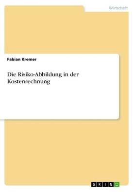 Kremer |  Die Risiko-Abbildung in der Kostenrechnung | Buch |  Sack Fachmedien