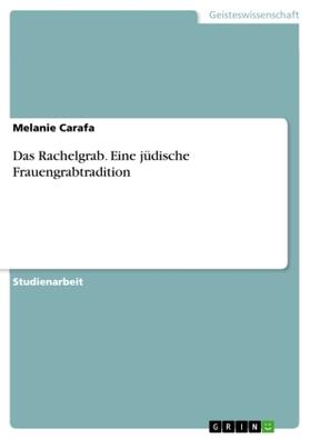 Carafa |  Das Rachelgrab. Eine jüdische Frauengrabtradition | Buch |  Sack Fachmedien