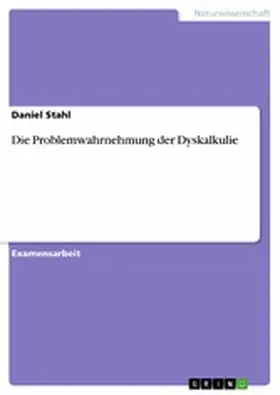 Stahl |  Die Problemwahrnehmung der Dyskalkulie | eBook | Sack Fachmedien